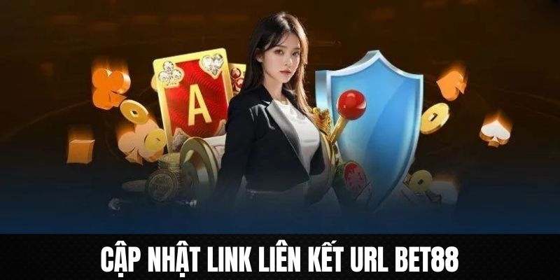 Link Vào 88BET - Cập Nhật Link Mới Nhất, Không Bị Chặn 2025